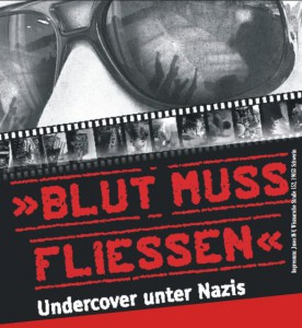Rückblick: Vier Vorführungen von „Blut muss fließen – Undercover unter Nazis“